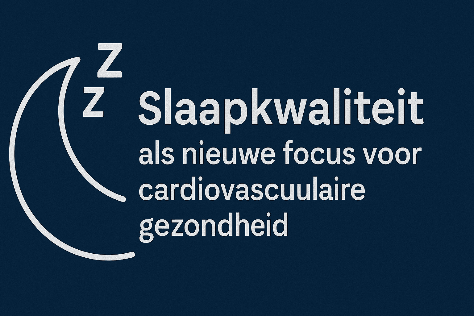 Meer dan een getal: slaapkwaliteit als nieuwe focus voor cardiovasculaire gezondheid